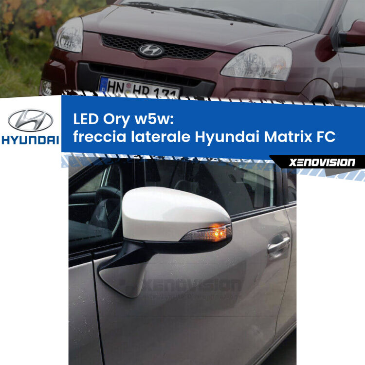 <strong>LED freccia laterale w5w per Hyundai Matrix</strong> FC 2001 - 2010. Una lampadina <strong>w5w</strong> canbus luce arancio modello Ory Xenovision.