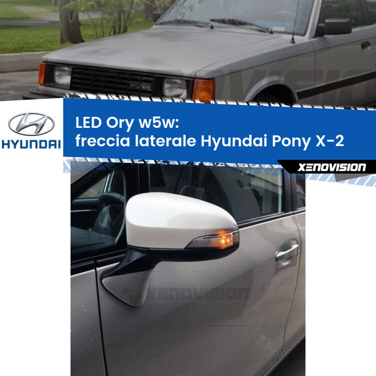 <strong>LED freccia laterale w5w per Hyundai Pony</strong> X-2 1989 - 1995. Una lampadina <strong>w5w</strong> canbus luce arancio modello Ory Xenovision.