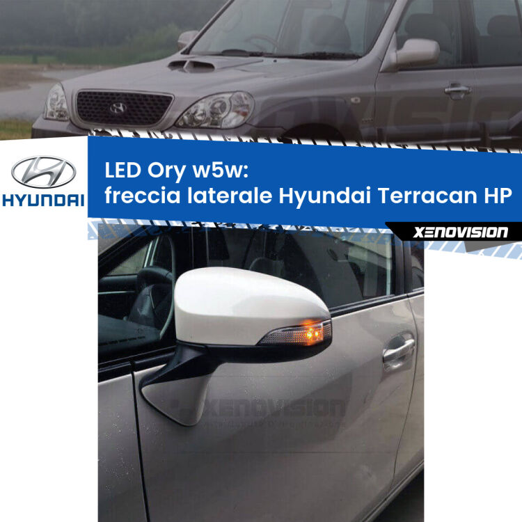 <strong>LED freccia laterale w5w per Hyundai Terracan</strong> HP 2001 - 2006. Una lampadina <strong>w5w</strong> canbus luce arancio modello Ory Xenovision.