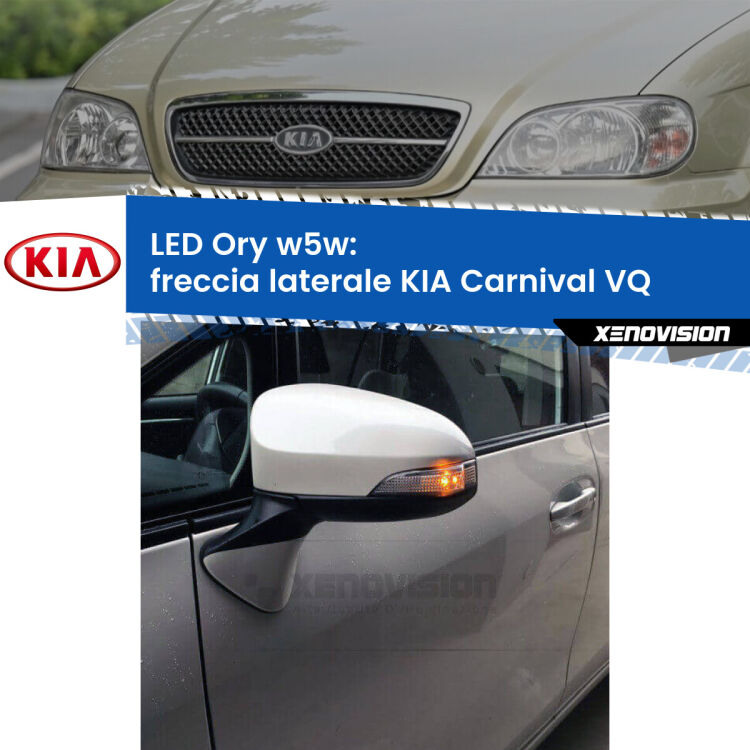 <strong>LED freccia laterale w5w per KIA Carnival</strong> VQ 2005 - 2013. Una lampadina <strong>w5w</strong> canbus luce arancio modello Ory Xenovision.