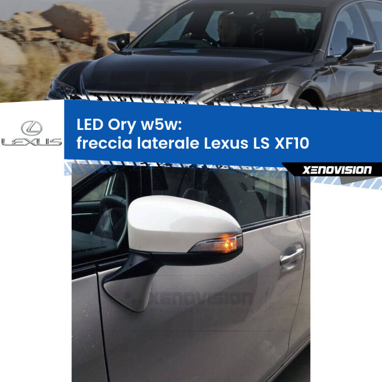 <strong>LED freccia laterale w5w per Lexus LS</strong> XF10 1989 - 1994. Una lampadina <strong>w5w</strong> canbus luce arancio modello Ory Xenovision.