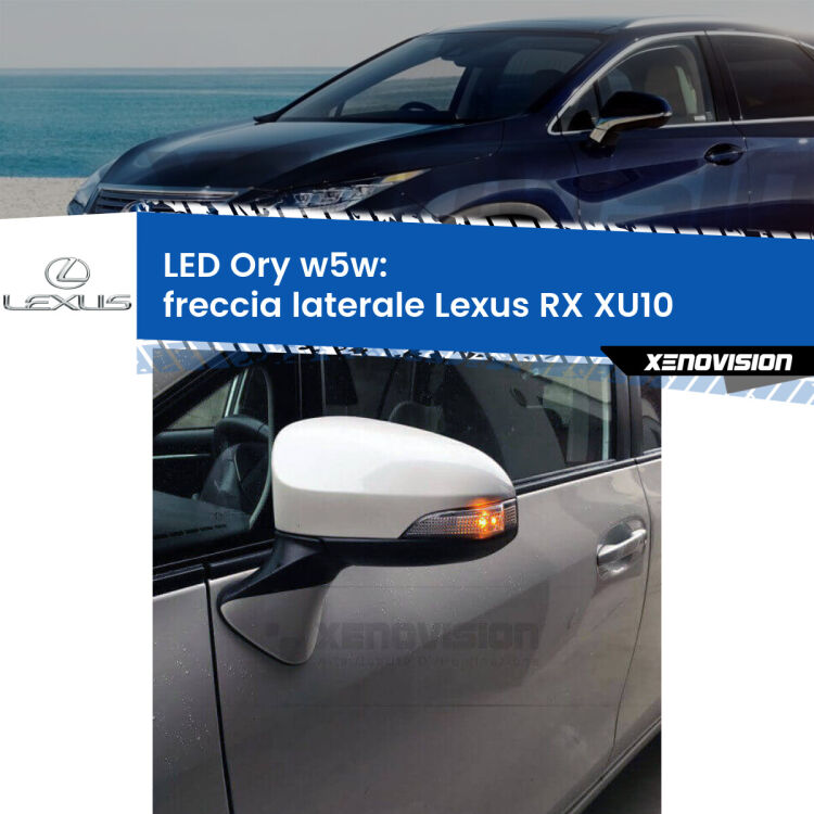 <strong>LED freccia laterale w5w per Lexus RX</strong> XU10 2000 - 2003. Una lampadina <strong>w5w</strong> canbus luce arancio modello Ory Xenovision.