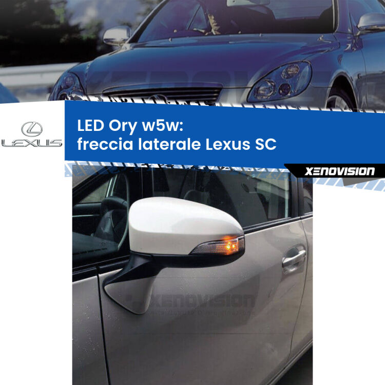 <strong>LED freccia laterale w5w per Lexus SC</strong>  2001 - 2010. Una lampadina <strong>w5w</strong> canbus luce arancio modello Ory Xenovision.