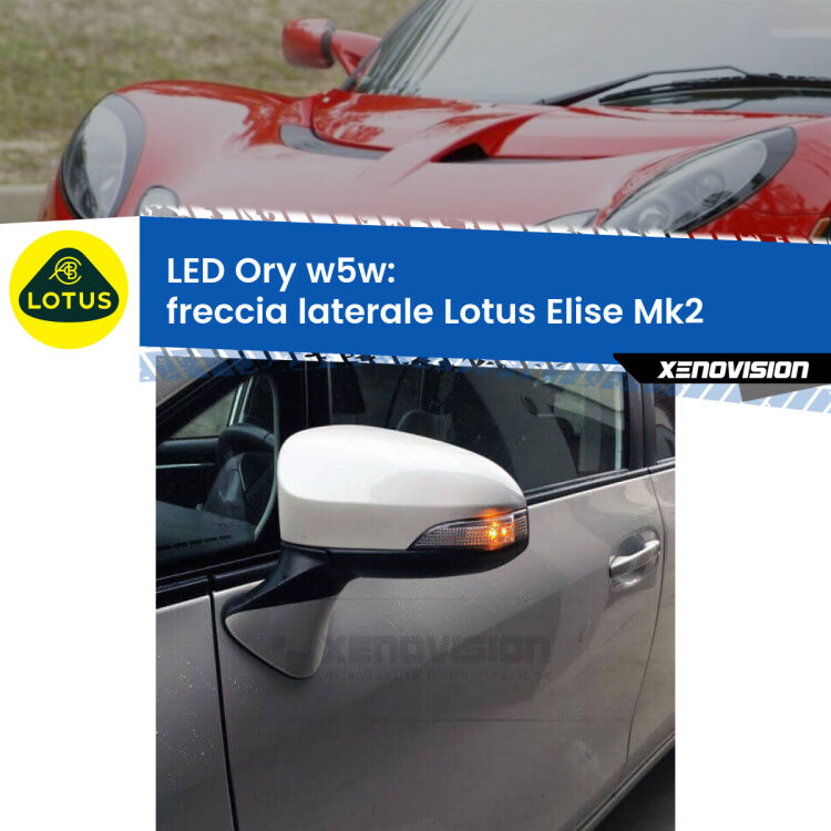 0 Freccia laterale LED per Lotus Elise Mk2 2000 - 2009: Ory w5w <strong>LED freccia laterale w5w per Lotus Elise</strong> Mk2 2000 - 2009. Una lampadina <strong>w5w</strong> canbus luce arancio modello Ory Xenovision.