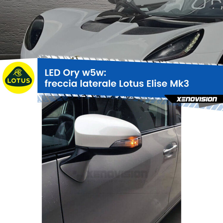 <strong>LED freccia laterale w5w per Lotus Elise</strong> Mk3 2010 - 2022. Una lampadina <strong>w5w</strong> canbus luce arancio modello Ory Xenovision.