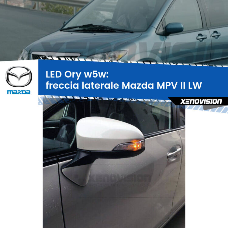 <strong>LED freccia laterale w5w per Mazda MPV II</strong> LW 1999 - 2003. Una lampadina <strong>w5w</strong> canbus luce arancio modello Ory Xenovision.