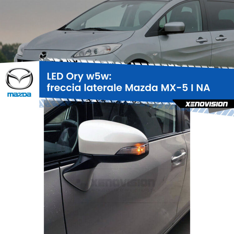 <strong>LED freccia laterale w5w per Mazda MX-5 I</strong> NA 1990 - 1998. Una lampadina <strong>w5w</strong> canbus luce arancio modello Ory Xenovision.