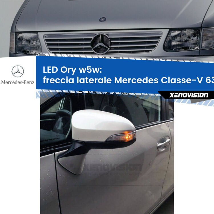 <strong>LED freccia laterale w5w per Mercedes Classe-V</strong> 638/2 1996 - 2003. Una lampadina <strong>w5w</strong> canbus luce arancio modello Ory Xenovision.