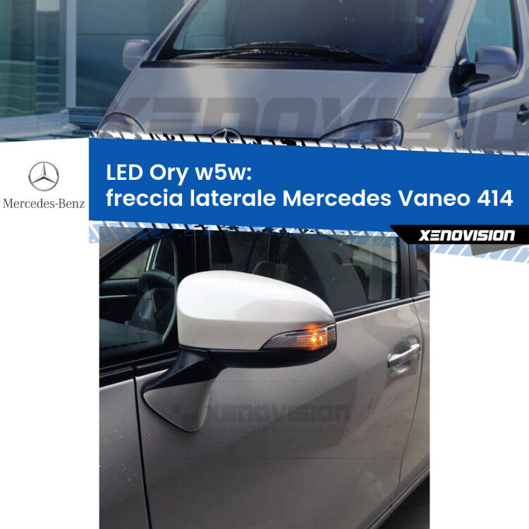 <strong>LED freccia laterale w5w per Mercedes Vaneo</strong> 414 2002 - 2005. Una lampadina <strong>w5w</strong> canbus luce arancio modello Ory Xenovision.