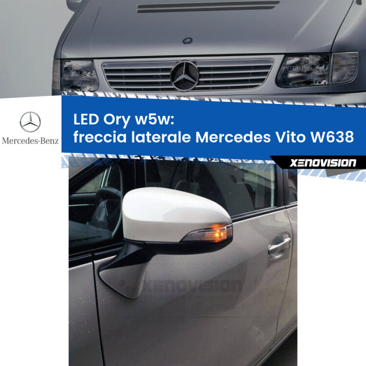 0 Freccia laterale LED per Mercedes Vito W638 1996 - 2003: Ory w5w <strong>LED freccia laterale w5w per Mercedes Vito</strong> W638 1996 - 2003. Una lampadina <strong>w5w</strong> canbus luce arancio modello Ory Xenovision.