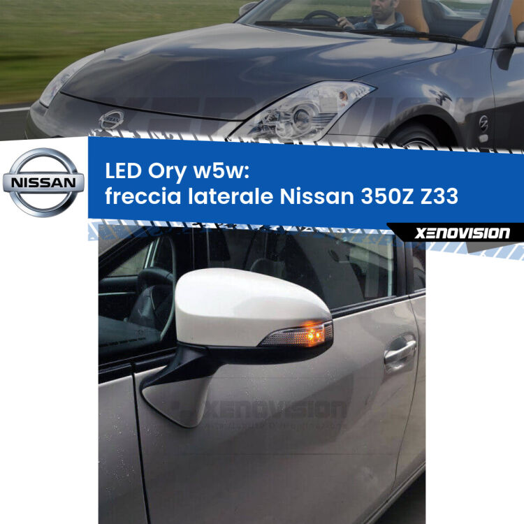 <strong>LED freccia laterale w5w per Nissan 350Z</strong> Z33 2003 - 2009. Una lampadina <strong>w5w</strong> canbus luce arancio modello Ory Xenovision.