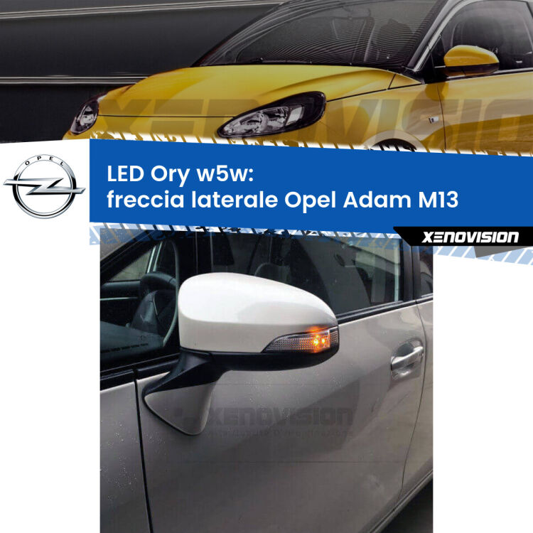 <strong>LED freccia laterale w5w per Opel Adam</strong> M13 2012 - 2019. Una lampadina <strong>w5w</strong> canbus luce arancio modello Ory Xenovision.