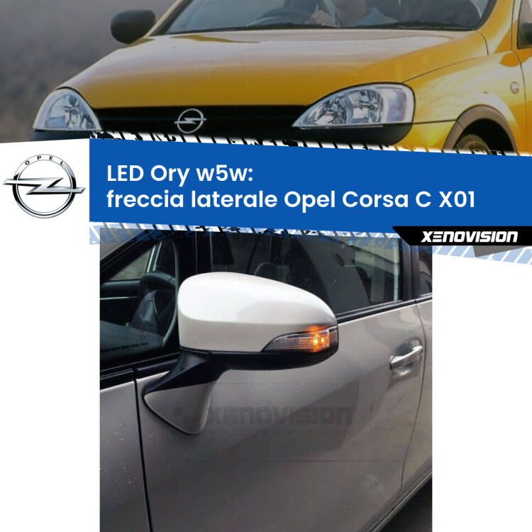 <strong>LED freccia laterale w5w per Opel Corsa C</strong> X01 2000 - 2006. Una lampadina <strong>w5w</strong> canbus luce arancio modello Ory Xenovision.