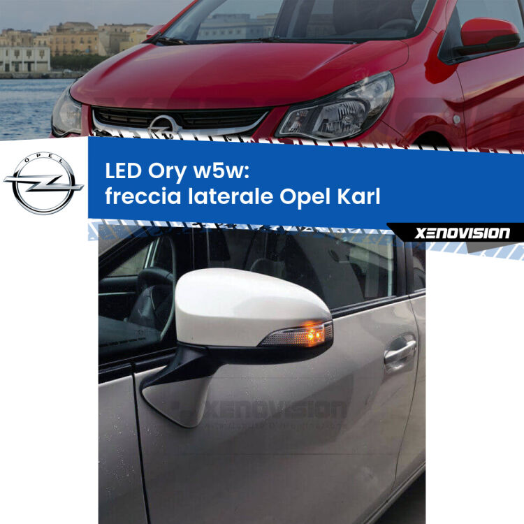 <strong>LED freccia laterale w5w per Opel Karl</strong>  2015 - 2018. Una lampadina <strong>w5w</strong> canbus luce arancio modello Ory Xenovision.