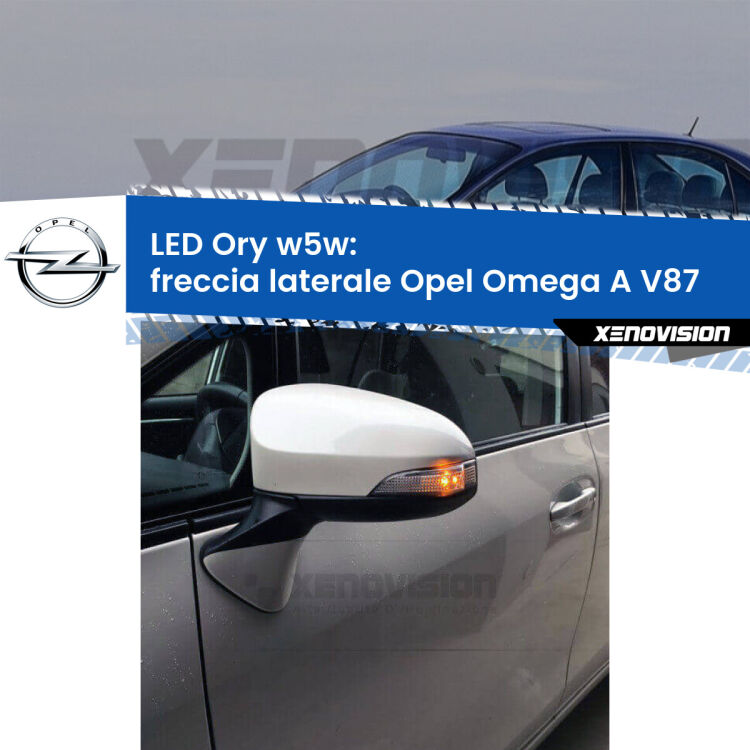 <strong>LED freccia laterale w5w per Opel Omega A</strong> V87 1986 - 1994. Una lampadina <strong>w5w</strong> canbus luce arancio modello Ory Xenovision.