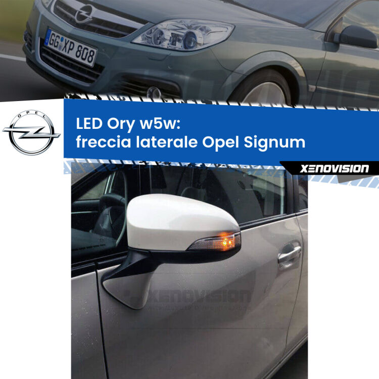 0 Freccia laterale LED per Opel Signum  2003 - 2008: Ory w5w <strong>LED freccia laterale w5w per Opel Signum</strong>  2003 - 2008. Una lampadina <strong>w5w</strong> canbus luce arancio modello Ory Xenovision.