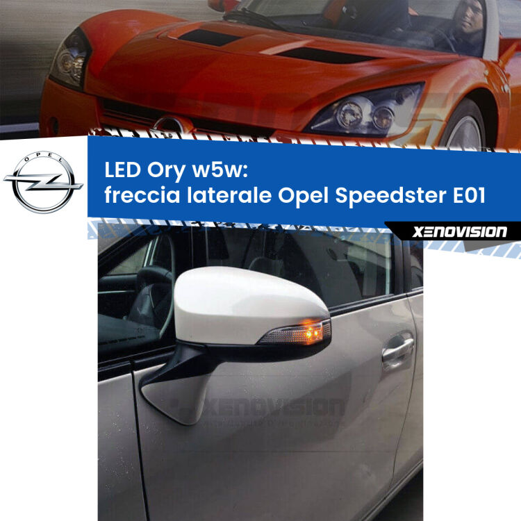 <strong>LED freccia laterale w5w per Opel Speedster</strong> E01 2000 - 2006. Una lampadina <strong>w5w</strong> canbus luce arancio modello Ory Xenovision.
