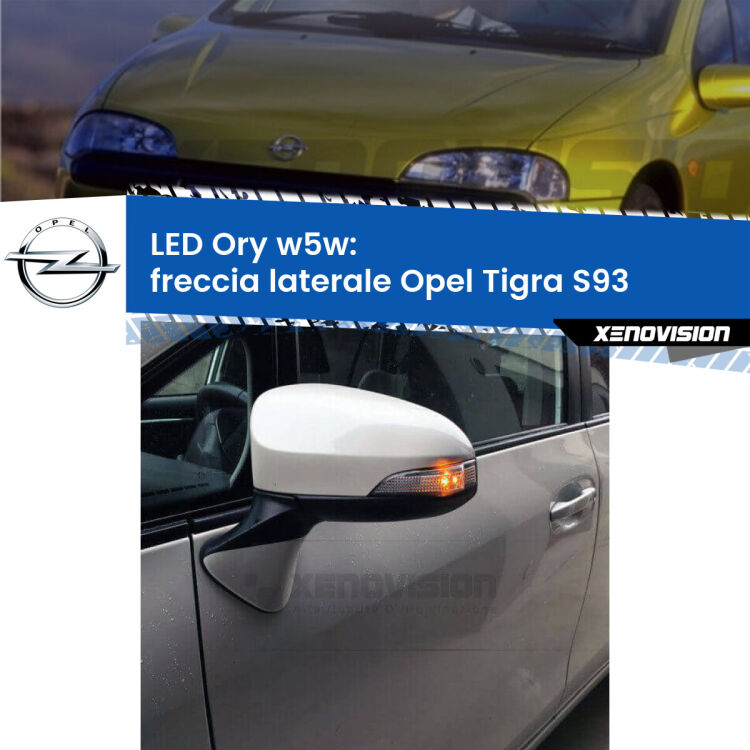 0 Freccia laterale LED per Opel Tigra S93 1994 - 2000: Ory w5w <strong>LED freccia laterale w5w per Opel Tigra</strong> S93 1994 - 2000. Una lampadina <strong>w5w</strong> canbus luce arancio modello Ory Xenovision.