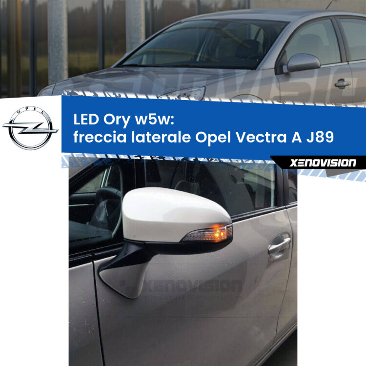 <strong>LED freccia laterale w5w per Opel Vectra A</strong> J89 1988 - 1995. Una lampadina <strong>w5w</strong> canbus luce arancio modello Ory Xenovision.