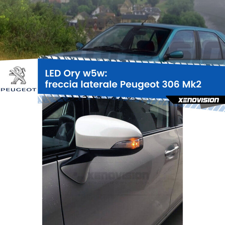 <strong>LED freccia laterale w5w per Peugeot 306</strong> Mk2 faro bianco. Una lampadina <strong>w5w</strong> canbus luce arancio modello Ory Xenovision.