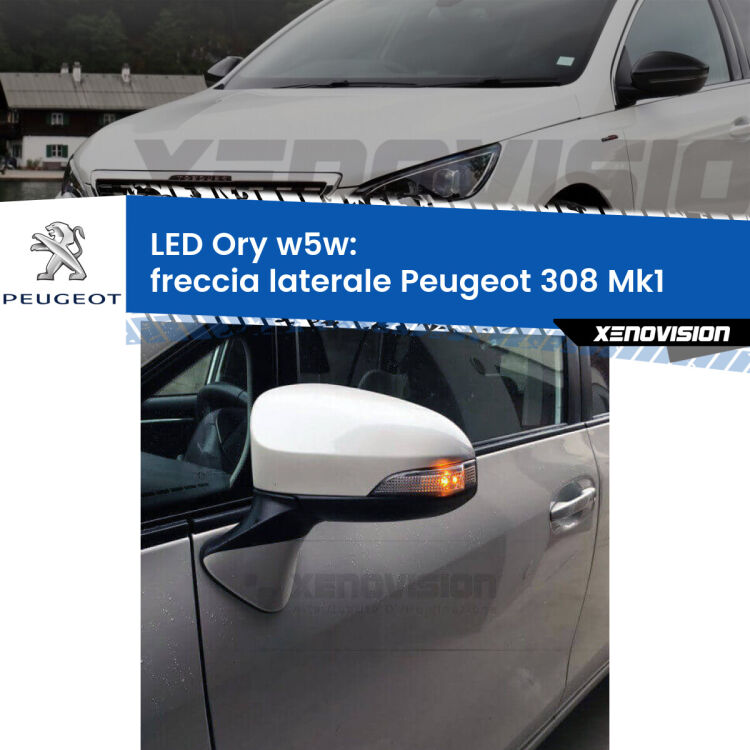 <strong>LED freccia laterale w5w per Peugeot 308</strong> Mk1 2007 - 2012. Una lampadina <strong>w5w</strong> canbus luce arancio modello Ory Xenovision.