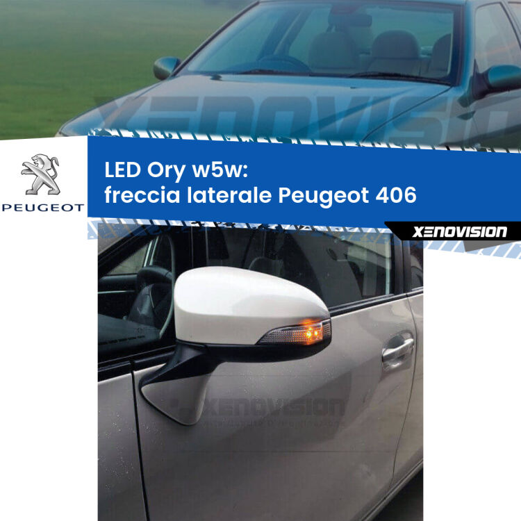 <strong>LED freccia laterale w5w per Peugeot 406</strong>  faro bianco. Una lampadina <strong>w5w</strong> canbus luce arancio modello Ory Xenovision.
