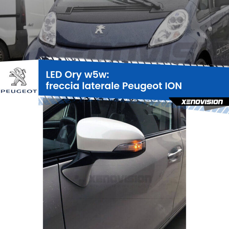 <strong>LED freccia laterale w5w per Peugeot ION</strong>  2010 - 2019. Una lampadina <strong>w5w</strong> canbus luce arancio modello Ory Xenovision.