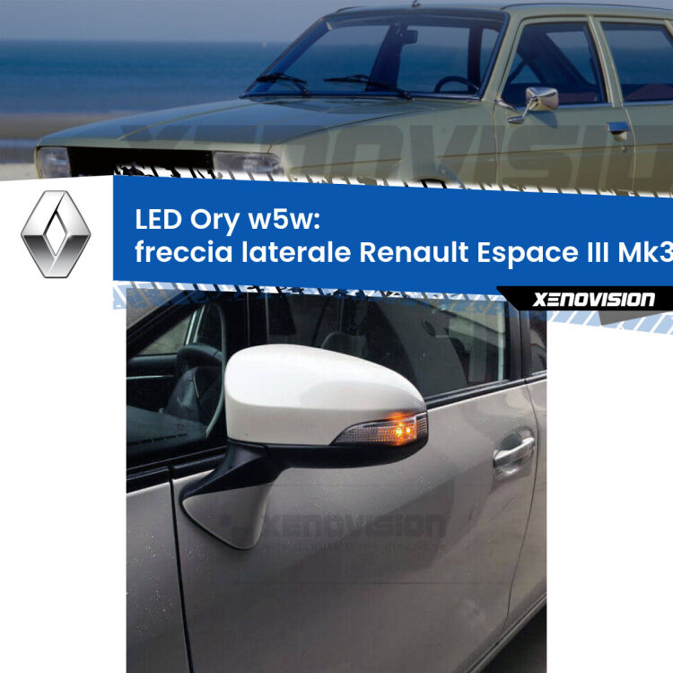 <strong>LED freccia laterale w5w per Renault Espace III</strong> Mk3 1996 - 2002. Una lampadina <strong>w5w</strong> canbus luce arancio modello Ory Xenovision.