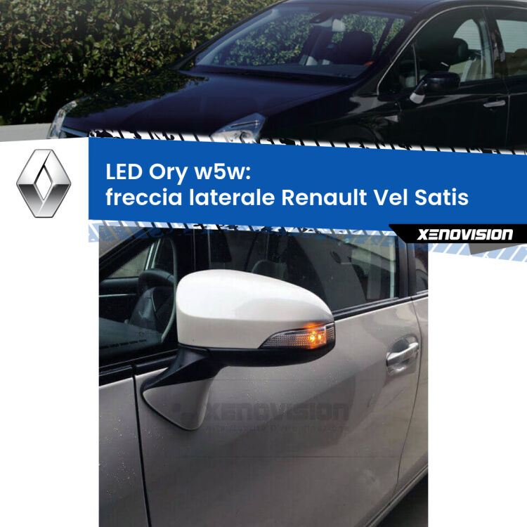 <strong>LED freccia laterale w5w per Renault Vel Satis</strong>  2002 - 2010. Una lampadina <strong>w5w</strong> canbus luce arancio modello Ory Xenovision.