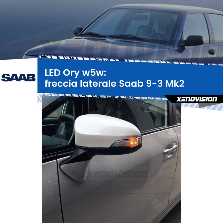 <strong>LED freccia laterale w5w per Saab 9-3</strong> Mk2 2003 - 2015. Una lampadina <strong>w5w</strong> canbus luce arancio modello Ory Xenovision.