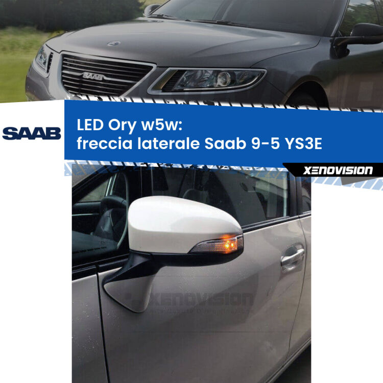 <strong>LED freccia laterale w5w per Saab 9-5</strong> YS3E 1997 - 2010. Una lampadina <strong>w5w</strong> canbus luce arancio modello Ory Xenovision.
