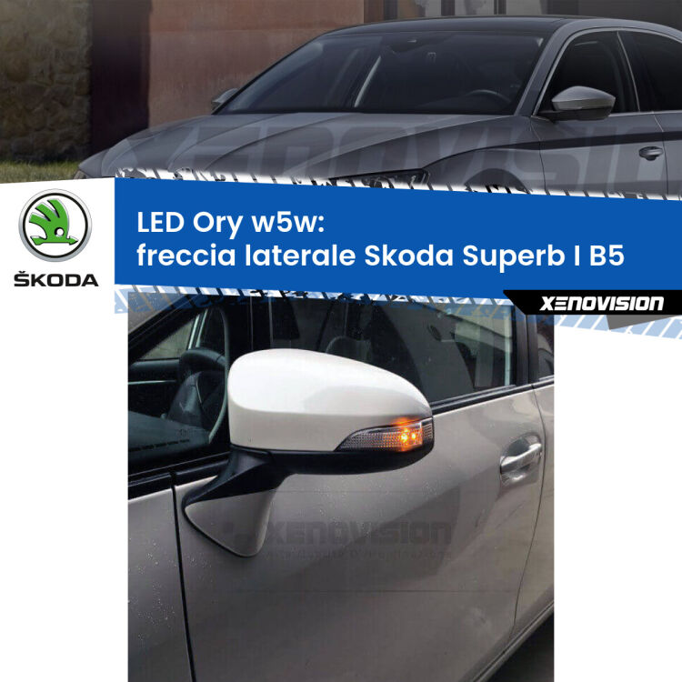 <strong>LED freccia laterale w5w per Skoda Superb I</strong> B5 2001 - 2008. Una lampadina <strong>w5w</strong> canbus luce arancio modello Ory Xenovision.
