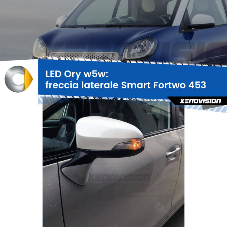 <strong>LED freccia laterale w5w per Smart Fortwo</strong> 453 2014 in poi. Una lampadina <strong>w5w</strong> canbus luce arancio modello Ory Xenovision.