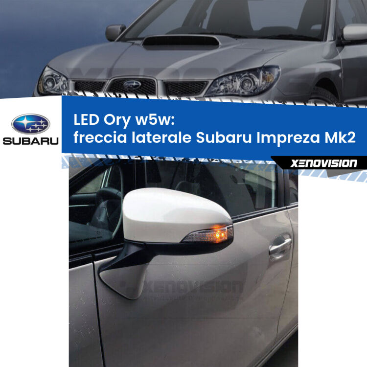 0 Freccia laterale LED per Subaru Impreza Mk2 2000 - 2006: Ory w5w <strong>LED freccia laterale w5w per Subaru Impreza</strong> Mk2 2000 - 2006. Una lampadina <strong>w5w</strong> canbus luce arancio modello Ory Xenovision.