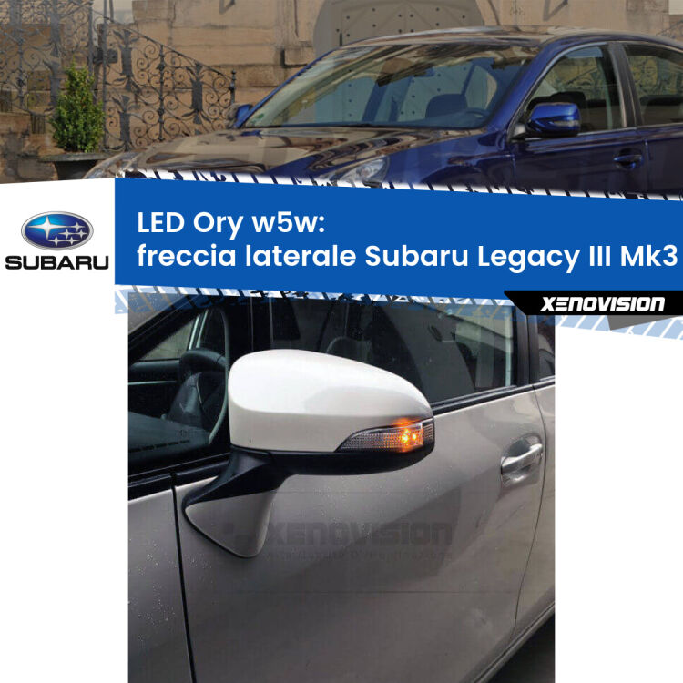 <strong>LED freccia laterale w5w per Subaru Legacy III</strong> Mk3 1998 - 2002. Una lampadina <strong>w5w</strong> canbus luce arancio modello Ory Xenovision.
