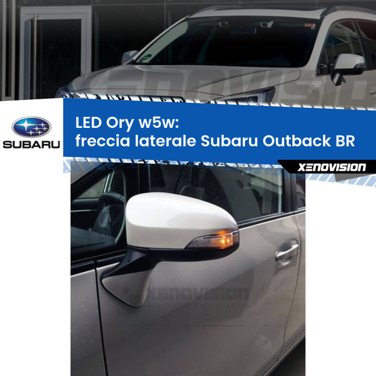 <strong>LED freccia laterale w5w per Subaru Outback</strong> BR 2009 - 2014. Una lampadina <strong>w5w</strong> canbus luce arancio modello Ory Xenovision.