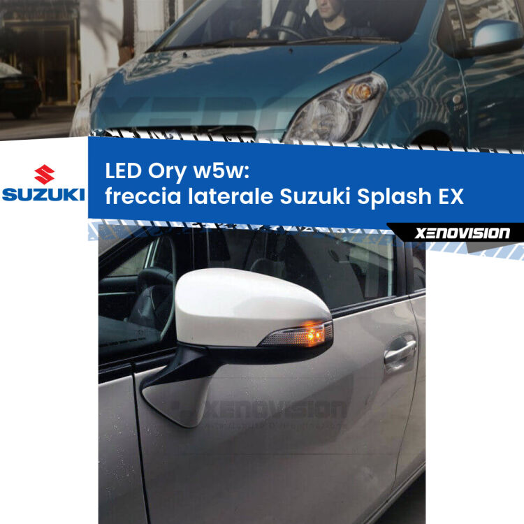 <strong>LED freccia laterale w5w per Suzuki Splash</strong> EX 2008 in poi. Una lampadina <strong>w5w</strong> canbus luce arancio modello Ory Xenovision.