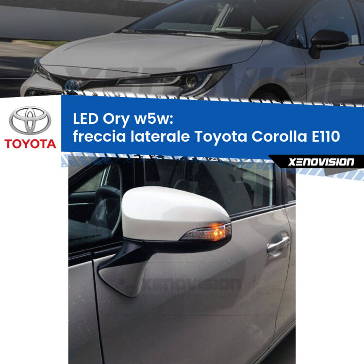 <strong>LED freccia laterale w5w per Toyota Corolla</strong> E110 1997 - 2001. Una lampadina <strong>w5w</strong> canbus luce arancio modello Ory Xenovision.