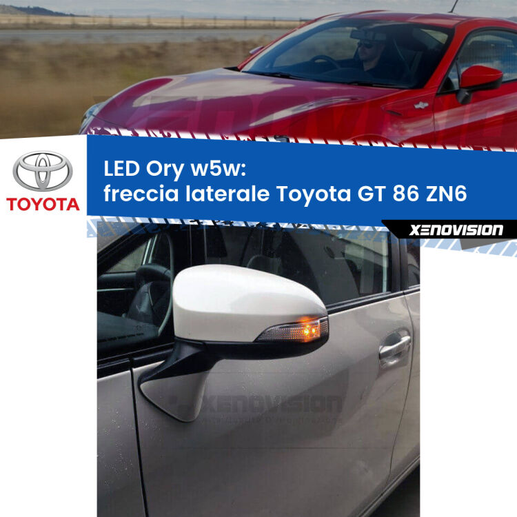 <strong>LED freccia laterale w5w per Toyota GT 86</strong> ZN6 2012 - 2020. Una lampadina <strong>w5w</strong> canbus luce arancio modello Ory Xenovision.