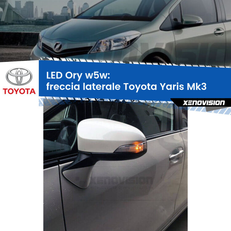 <strong>LED freccia laterale w5w per Toyota Yaris</strong> Mk3 restyling. Una lampadina <strong>w5w</strong> canbus luce arancio modello Ory Xenovision.