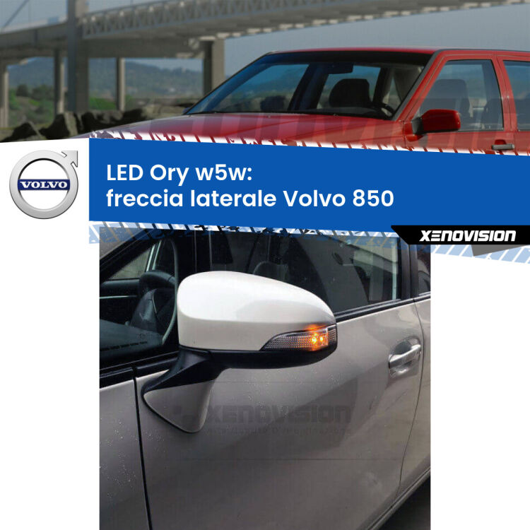 <strong>LED freccia laterale w5w per Volvo 850</strong>  1991 - 1997. Una lampadina <strong>w5w</strong> canbus luce arancio modello Ory Xenovision.