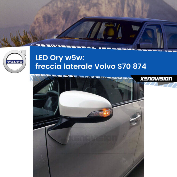 <strong>LED freccia laterale w5w per Volvo S70</strong> 874 1997 - 2000. Una lampadina <strong>w5w</strong> canbus luce arancio modello Ory Xenovision.