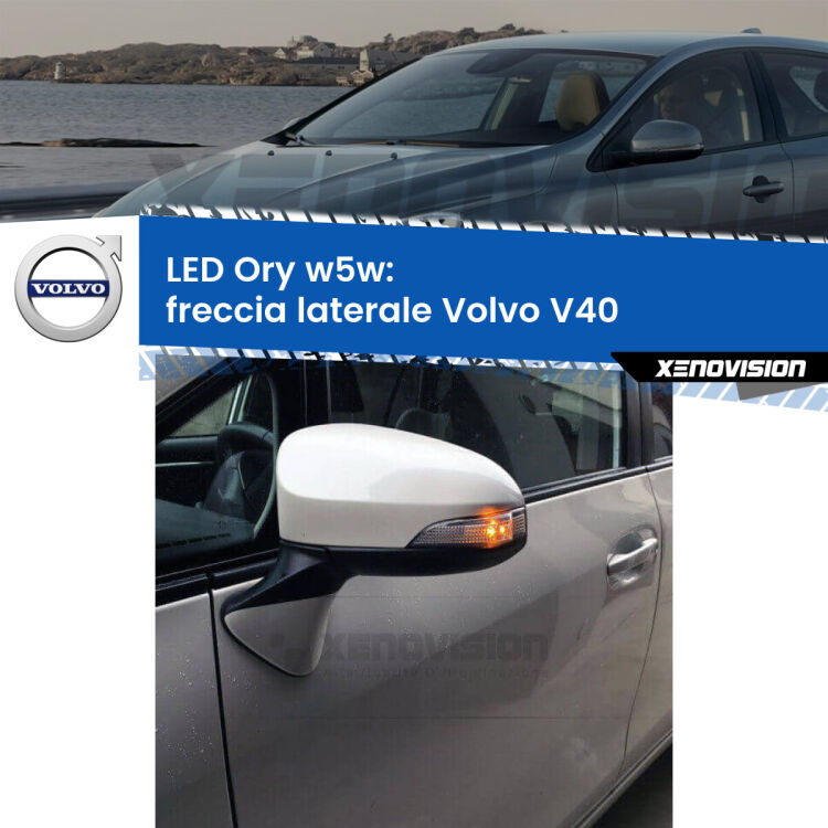 <strong>LED freccia laterale w5w per Volvo V40</strong>  1995 - 2004. Una lampadina <strong>w5w</strong> canbus luce arancio modello Ory Xenovision.