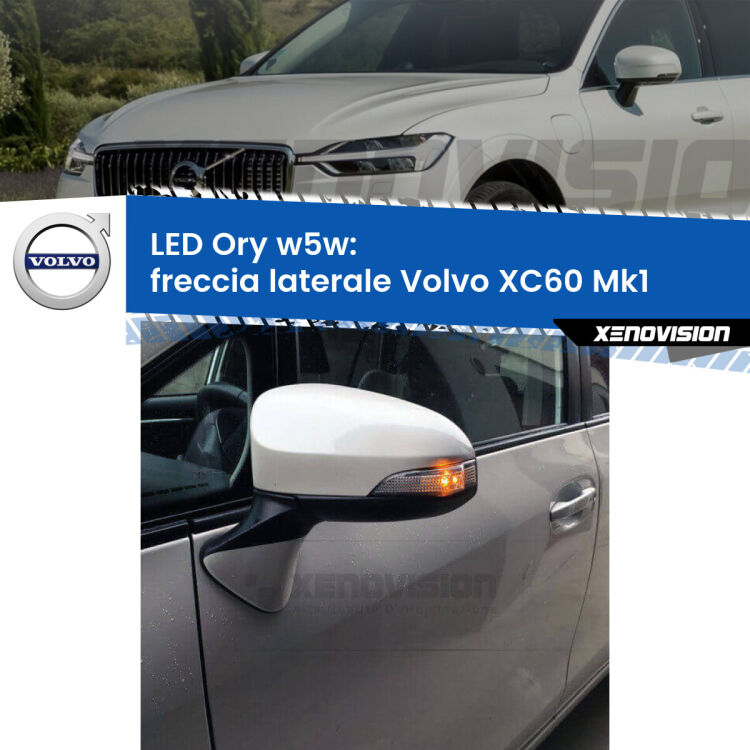 <strong>LED freccia laterale w5w per Volvo XC60</strong> Mk1 2008 - 2013. Una lampadina <strong>w5w</strong> canbus luce arancio modello Ory Xenovision.