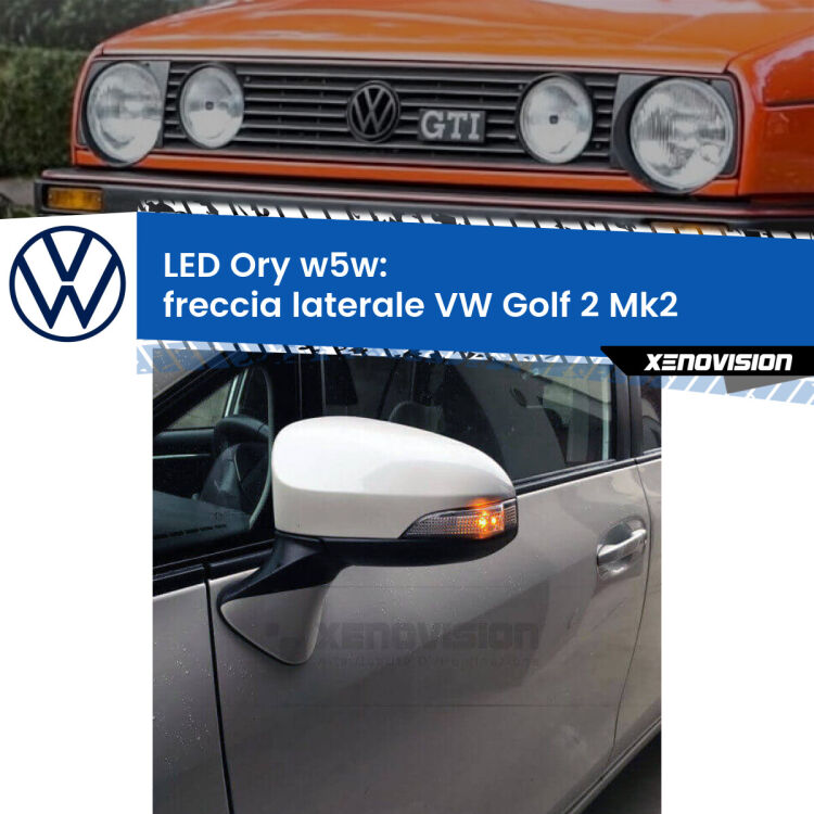 <strong>LED freccia laterale w5w per VW Golf 2</strong> Mk2 1983 - 1990. Una lampadina <strong>w5w</strong> canbus luce arancio modello Ory Xenovision.