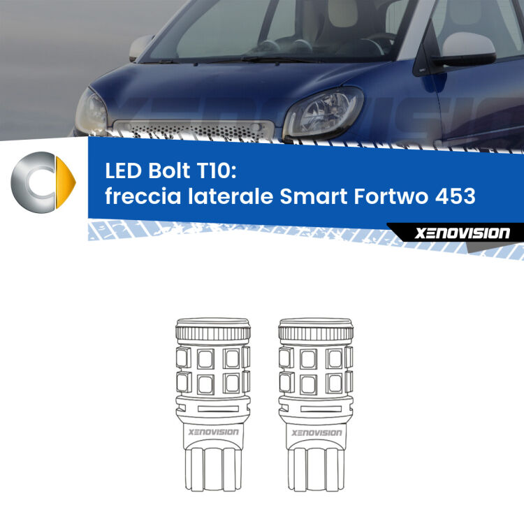 0 Freccia laterale LED Smart Fortwo 453 2014 in poi: T10 Bolt <strong>Freccia laterale LED per Smart Fortwo</strong> 453 2014 in poi. Coppia lampade <strong>T10</strong> modello Bolt canbus.