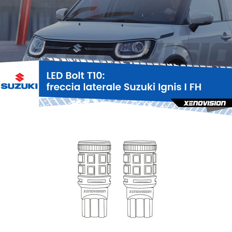Freccia laterale LED Suzuki Ignis I FH 2000 - 2003: T10 Bolt <strong>Freccia laterale LED per Suzuki Ignis I</strong> FH 2000 - 2003. Coppia lampade <strong>T10</strong> modello Bolt canbus.