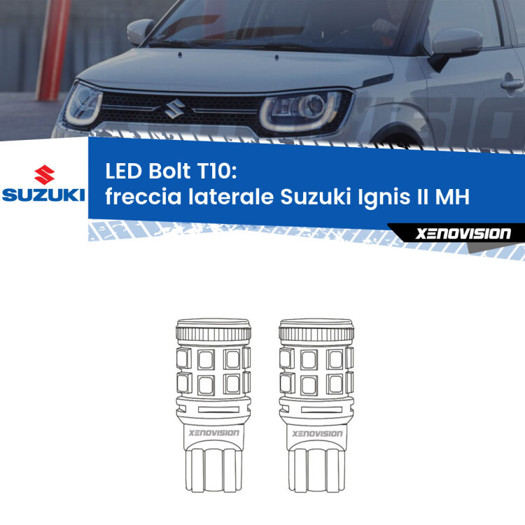 Freccia laterale LED Suzuki Ignis II MH 2003 - 2008: T10 Bolt <strong>Freccia laterale LED per Suzuki Ignis II</strong> MH 2003 - 2008. Coppia lampade <strong>T10</strong> modello Bolt canbus.
