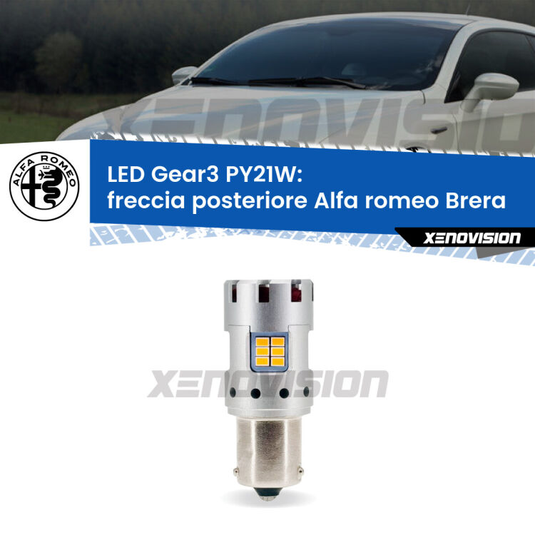 <strong>Freccia posteriore LED no-spie per Alfa romeo Brera</strong>  2006 - 2010. Lampada <strong>PY21W</strong> modello Gear3 no Hyperflash, raffreddata a ventola.