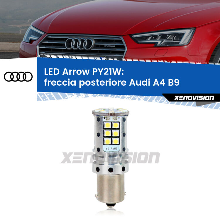0 Freccia posteriore LED Audi A4 B9 2015 - 2019: PY21W Arrow <strong>Freccia posteriore LED no-spie per Audi A4</strong> B9 2015 - 2019. Lampada <strong>PY21W</strong> modello top di gamma Arrow.